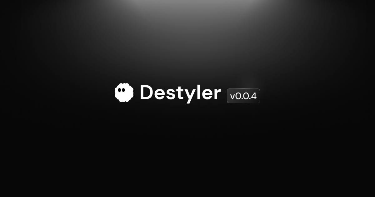 Destyler Release 0.0.4